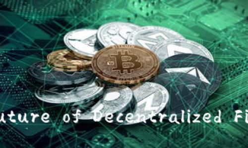 Tokenim 2.0：Unlocking the Future of Decentralized Finance with BNB Integration