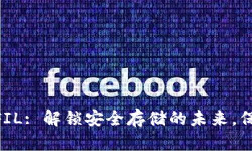 Tokenim冷钱包FIL: 解锁安全存储的未来，保护你的数字资产