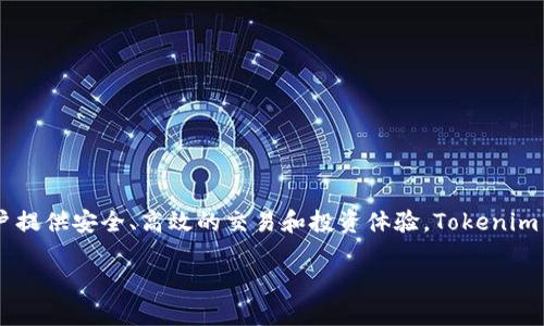 Tokenim 2.0 是由 Tokenim 团队开发和推出的。Tokenim 是一个致力于区块链技术和数字资产投资的平台，旨在为用户提供安全、高效的交易和投资体验。Tokenim 2.0 是其发展的最新版本，可能引入了更先进的技术和功能，包括增强的安全性、用户友好的界面以及更丰富的投资工具。

如果您需要了解更多关于 Tokenim 2.0 的信息，或者具体的问题，例如其功能、市场策略或团队背景，欢迎进一步询问！